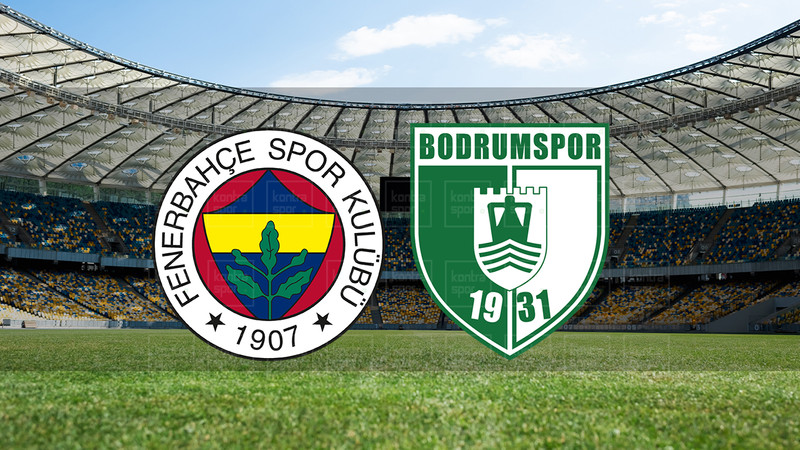 Fenerbahçe - Bodrum FK CANLI |  Fenerbahçe - Bodrum FK maçı ne zaman? Saat kaçta? Hangi kanalda? - Muhtemel 11'ler