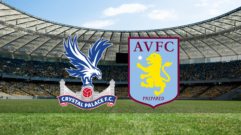 Crystal Palace - Aston Villa maçı ne zaman? Saat kaçta ve hangi kanalda canlı yayınlanacak? | İngiltere Premier Lig