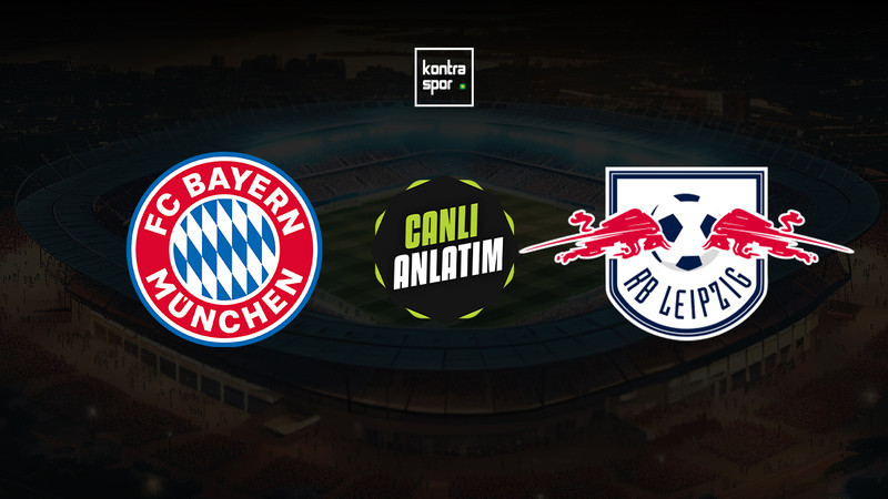 CANLI YAYIN | Bayern Münih - RB Leipzig (Bundesliga)