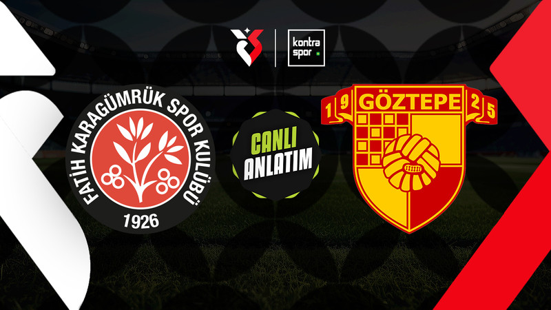 CANLI YAYIN | Fatih Karagümrük - Göztepe (Trendyol Süper Lig)